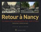 Couverture du livre « RETOUR A : Nancy : retour à Nancy ; les mêmes lieux photographiés d'un siècle à l'autre » de David Betzinger aux éditions Les Beaux Jours