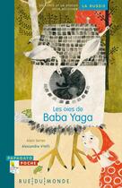 Couverture du livre « Les oies de Baba Yagas ; un conte et un dossier pour découvrir la Russie » de Serres/Vitelli aux éditions Rue Du Monde