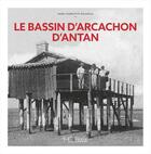 Couverture du livre « Le bassin d'Arcachon d'antan » de Anne-Charlotte Delangle aux éditions Herve Chopin