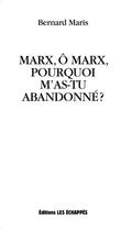 Couverture du livre « Marx, ô Marx, pourquoi m'as-tu abandonné ? » de Bernard Maris aux éditions Les Echappes