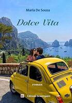 Couverture du livre « Dolce vita » de Maria De Sousa aux éditions Beaurepaire