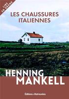 Couverture du livre « Les chaussures italiennes » de Henning Mankell aux éditions Les Editions Retrouvees