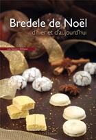 Couverture du livre « Bredele de noel d'hier et d'aujourd'hui » de Bernadette & Nicole aux éditions Id
