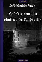 Couverture du livre « Le revenant du château de La Garde » de P. L. Jacob aux éditions Neobook