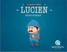 Couverture du livre « Lucien, un soldat francais dans la guerre 14-18 » de Patricia Crete aux éditions Quelle Histoire