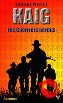 Couverture du livre « HAIG ; les guerriers perdus » de Thierry Poncet aux éditions Taurnada