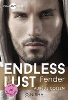 Couverture du livre « Endless lust : Fender » de Aurelie Coleen aux éditions Nisha Et Caetera