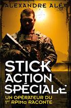 Couverture du livre « Stick action spéciale : un opérateur du 1er RPIMa raconte » de Franck Mirmont et Alexandre Alex aux éditions Nimrod