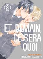 Couverture du livre « Et demain ça sera quoi ! Tome 8 » de Kotetsuko Yamamoto aux éditions Boy's Love