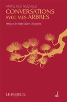 Couverture du livre « Conversations avec mes arbres » de Anne Rothschild aux éditions Le Passeur
