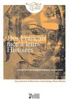 Couverture du livre « Des Français face à leurs histoires : les arts et les sciences sociales en dialogue » de Monica Martinat et Mario Cuxac et Anouk Delaigne aux éditions Pu De Louvain