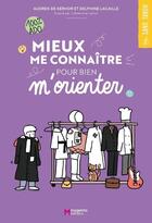 Couverture du livre « Mieux me connaître pour bien m'orienter » de Delphine Lacaille et Audren De Kerhor et Clementine Latron aux éditions Magenta Editions