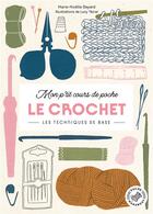 Couverture du livre « Mon p'tit cours de poche : Le crochet ; Les techniques de base » de Marie-Noelle Bayard et Lucy Tezier aux éditions Marabout