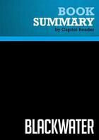 Couverture du livre « Summary: Blackwater : Review and Analysis of Jeremy Scahill's Book » de Businessnews Publish aux éditions Political Book Summaries