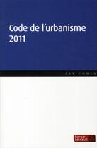 Couverture du livre « Code de l'urbanisme (édition 2011) » de Jean-Yves Barbillon aux éditions Berger-levrault