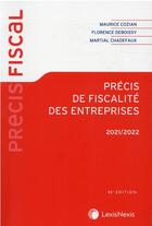 Couverture du livre « Précis de fiscalité des entreprises (édition 2021/2022) » de Maurice Cozian et Martial Chadefaux et Florence Deboissy aux éditions Lexisnexis
