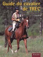 Couverture du livre « Guide de cavalier de TREC » de Joel Capelier aux éditions Vigot