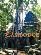 Couverture du livre « Cambodge (édition 2010) » de Hans H. Kruger et Mario Weight aux éditions Vilo