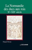 Couverture du livre « La normandie des ducs aux rois, x-xii siècle » de Neveux/Surcouf aux éditions Editions Ouest-france