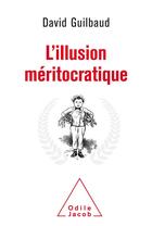 Couverture du livre « L'illusion méritocratique » de David Guilbaud aux éditions Odile Jacob