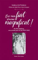 Couverture du livre « Que mon fiat se change en magnificat » de Isabelle De Fosseux aux éditions Tequi