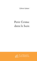 Couverture du livre « Petit crime dans le bois » de Picard Jacqueline aux éditions Le Manuscrit