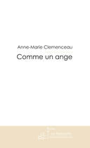Couverture du livre « Comme un ange » de Clemenceau-A aux éditions Le Manuscrit