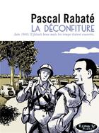 Couverture du livre « La déconfiture : Intégrale Tomes 1 et 2 » de Pascal Rabate aux éditions Futuropolis
