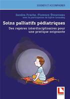 Couverture du livre « Soins palliatifs pédiatriques » de Florence Etourneau et Sandra Frache et Sylvie Lecaudey aux éditions Lamarre