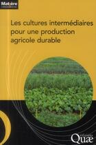 Couverture du livre « Les cultures intermédiaires pour une production agricole durable » de  aux éditions Quae