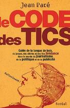 Couverture du livre « Le code des tics » de Jean Pare aux éditions Boreal