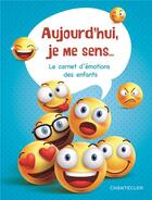 Couverture du livre « Aujourd'hui, je me sens ; carnet d'émotions des enfants » de  aux éditions Chantecler