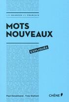 Couverture du livre « Mots nouveaux expliqués » de Yves Stalloni et Paul Desalmand aux éditions Chene