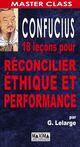 Couverture du livre « Confucius ; 18 leçons pour réconcilier éthique et performance » de Gerard Lelarge aux éditions Maxima