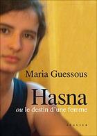 Couverture du livre « Hasna ou le destin d'une femme » de Maria Guessous aux éditions Seguier