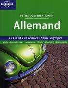 Couverture du livre « Petite conversation en allemand ; les mots essentiels pour voyager » de  aux éditions Lonely Planet France