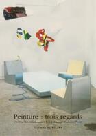Couverture du livre « Peinture trois regards » de Buci-Glucksmann aux éditions Le Regard