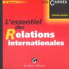 Couverture du livre « Essentiel des relations internationales 3eme (3e édition) » de Antoine Gazano aux éditions Gualino