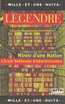 Couverture du livre « Miroir d'une nation l'ecole nationale d'administration » de Pierre Legendre aux éditions Mille Et Une Nuits