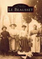 Couverture du livre « Le Beausset t.1 » de Laurent Jacky aux éditions Editions Sutton