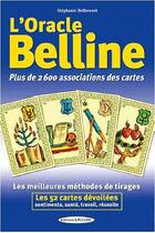 Couverture du livre « L'oracle Belline ; plus de 2600 associations des cartes » de Stephanie Bellecourt aux éditions Exclusif