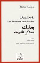 Couverture du livre « Baalbek ; les demeures sacrificielles » de Nohad Salameh aux éditions Editions Du Cygne
