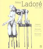 Couverture du livre « Remy Ladore 1932-1996 ; Dessins Gravures Peintures » de Remy Le Jeune aux éditions Somogy