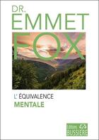 Couverture du livre « L'équivalence mentale » de Emmet Fox aux éditions Bussiere