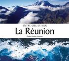 Couverture du livre « Entre ciel et mer ; la Réunion » de Vaxelaire. Fred aux éditions Orphie