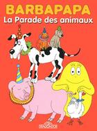 Couverture du livre « La parade des animaux » de Annette Tison et Talus Taylor aux éditions Les Livres Du Dragon D'or