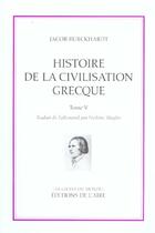 Couverture du livre « Histoire de la civilisation grecque t.5 » de Jacob Burckhardt aux éditions Éditions De L'aire
