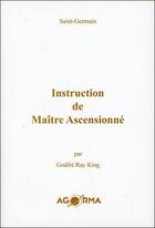 Couverture du livre « Instruction de maître ascensionné » de Godfre Ray King aux éditions Agorma