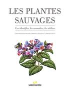 Couverture du livre « Les plantes sauvages » de Lorenzo Dotti et Cathy Roggen-Crausaz et Emanuel Roggen aux éditions Editions De La Salamandre