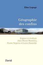 Couverture du livre « Geographie des confins » de Lepage Elise aux éditions Editions David